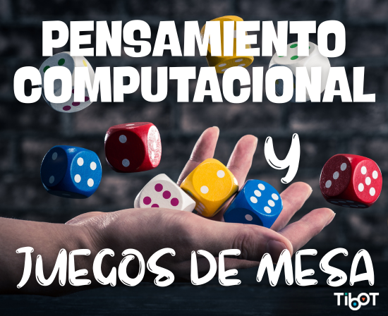 Pensamiento computacional y juegos de mesa: una combinación ganadora en el aula